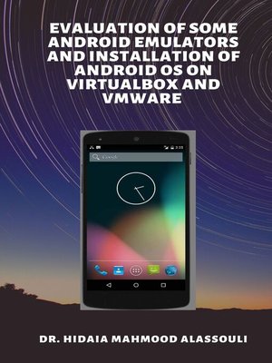 cover image of Evaluation of Some Android Emulators and Installation of Android OS on Virtualbox and VMware